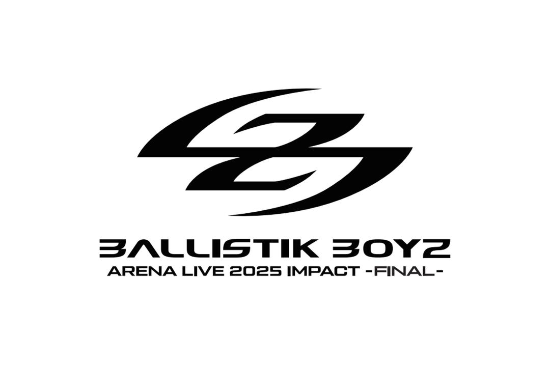 BALLISTIK BOYZ ARENA LIVE 2025 "IMPACT" 〜FINAL〜